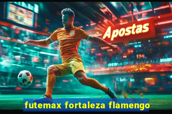 futemax fortaleza flamengo